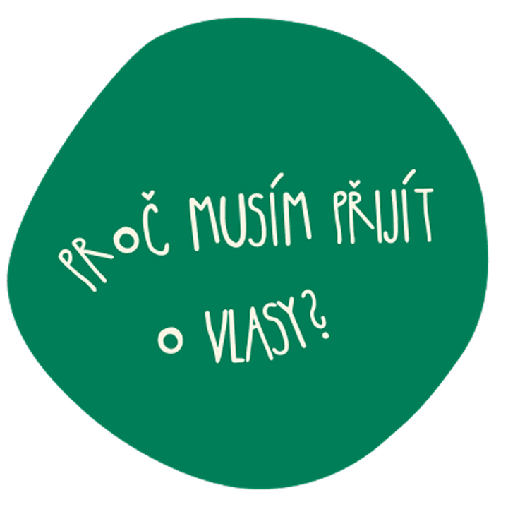 Proč musím přijít o vlasy?