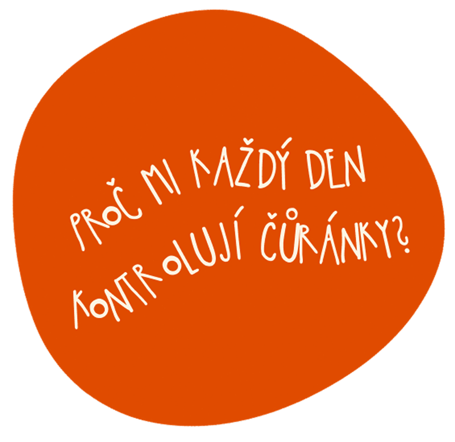 Proč mi každý den kontrolují čůránky?